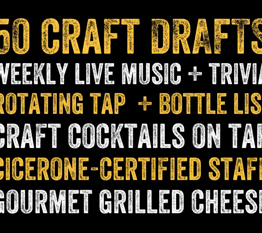 50 craft drafts weekly live music trivia rotating tap bottle list craft cocktails on tap cicerone staff gourmet grilld cheese